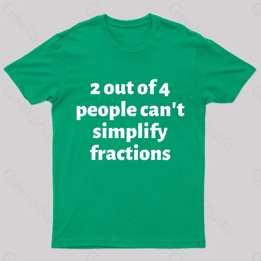 2 Out Of 4 People Can't Simplify Fractions Geek T-Shirt