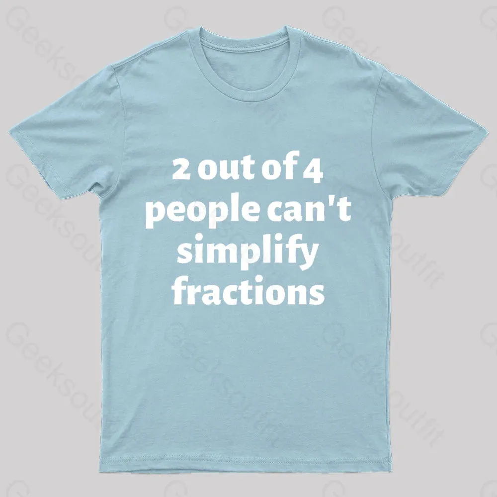 2 Out Of 4 People Can't Simplify Fractions Geek T-Shirt