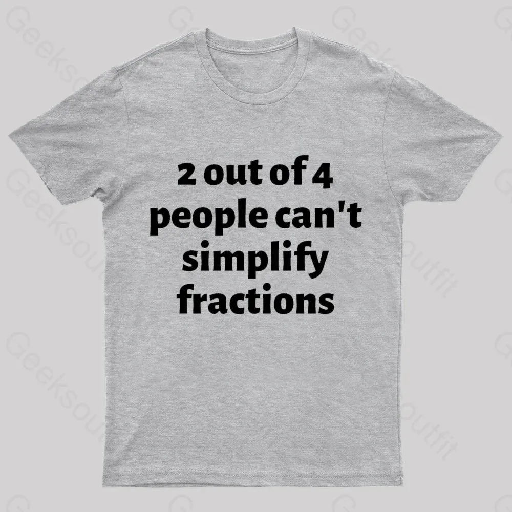 2 Out Of 4 People Can't Simplify Fractions Geek T-Shirt