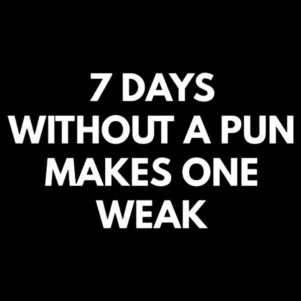 7 Days Without A Pun Makes One Weak Nerd T-Shirt