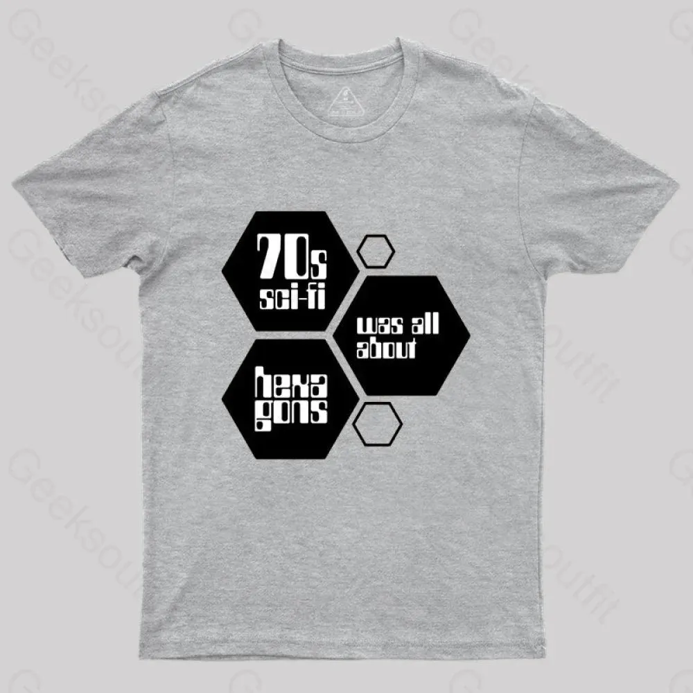 70s Sci-Fi Was All About Hexagons T-Shirt