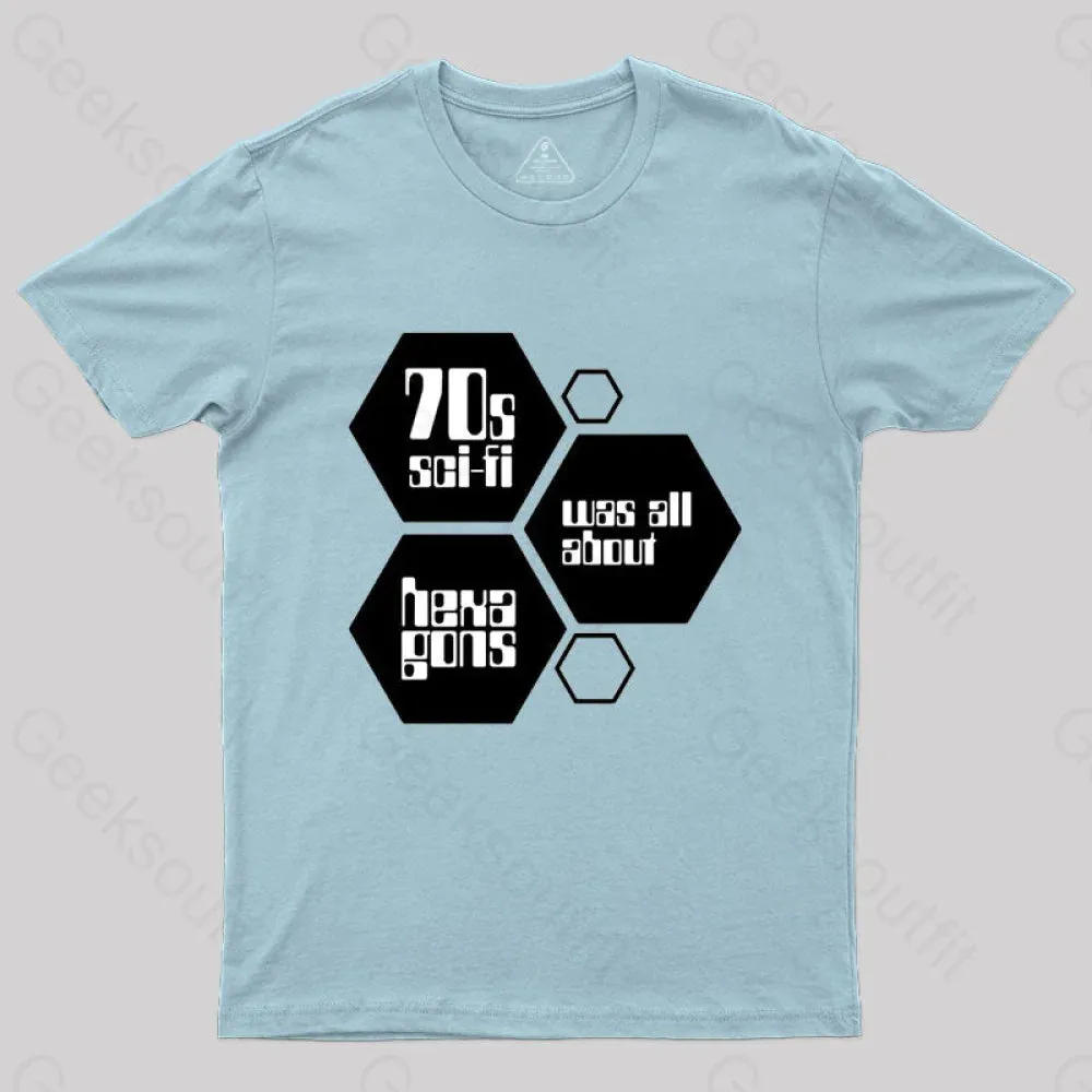 70s Sci-Fi Was All About Hexagons T-Shirt