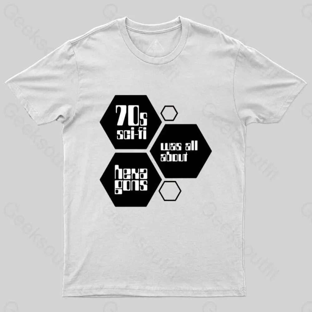 70s Sci-Fi Was All About Hexagons T-Shirt