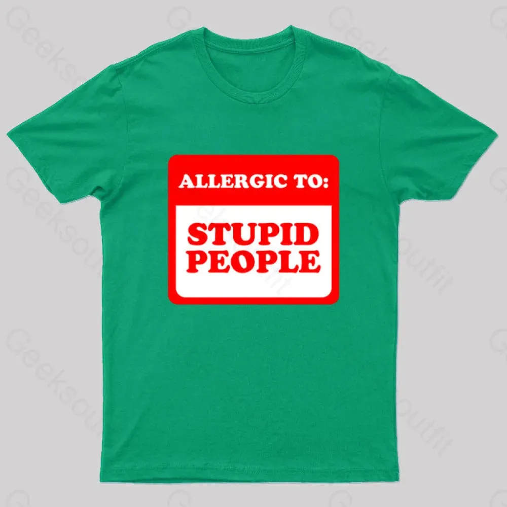 Allergic To Stupid People Geek T-Shirt