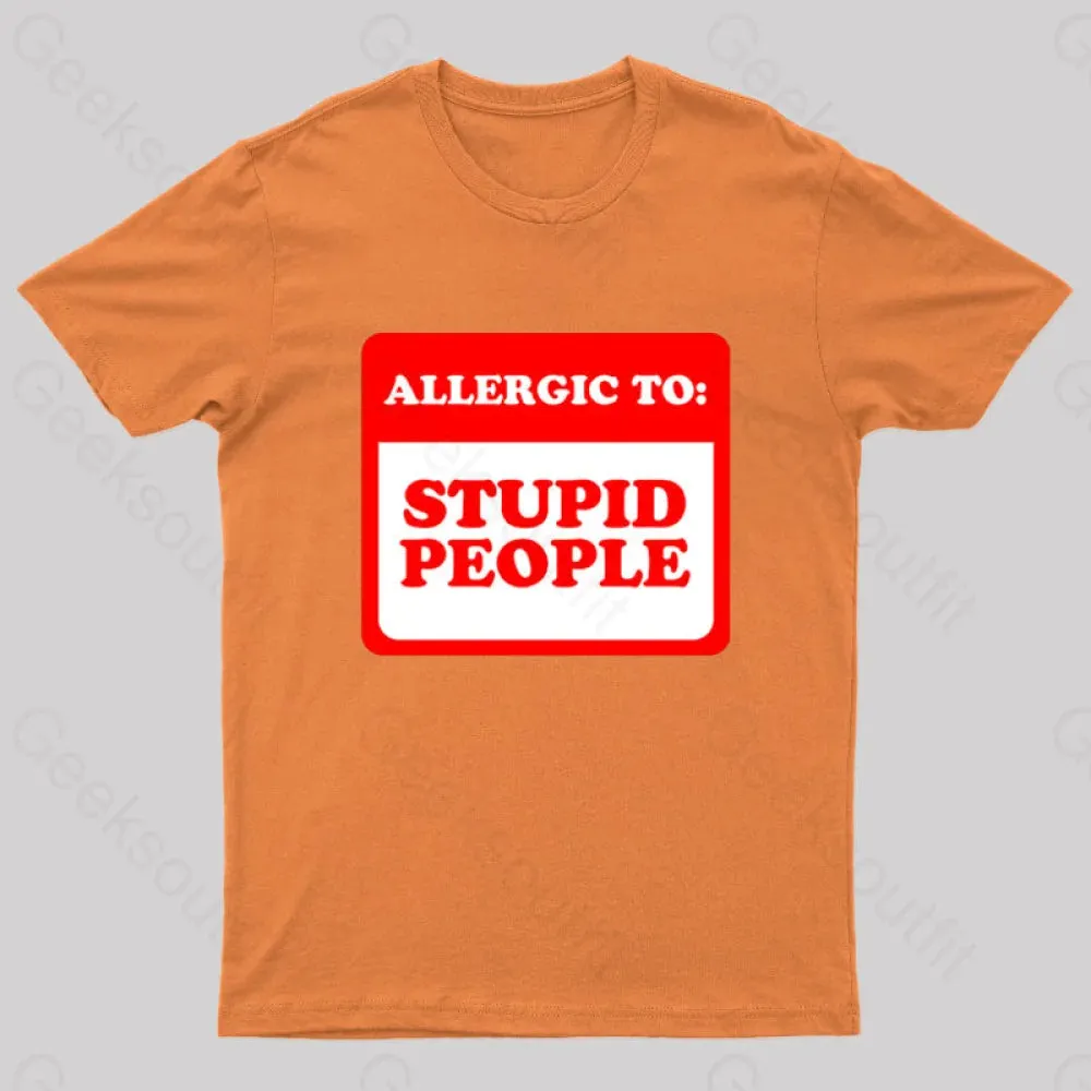 Allergic To Stupid People Geek T-Shirt