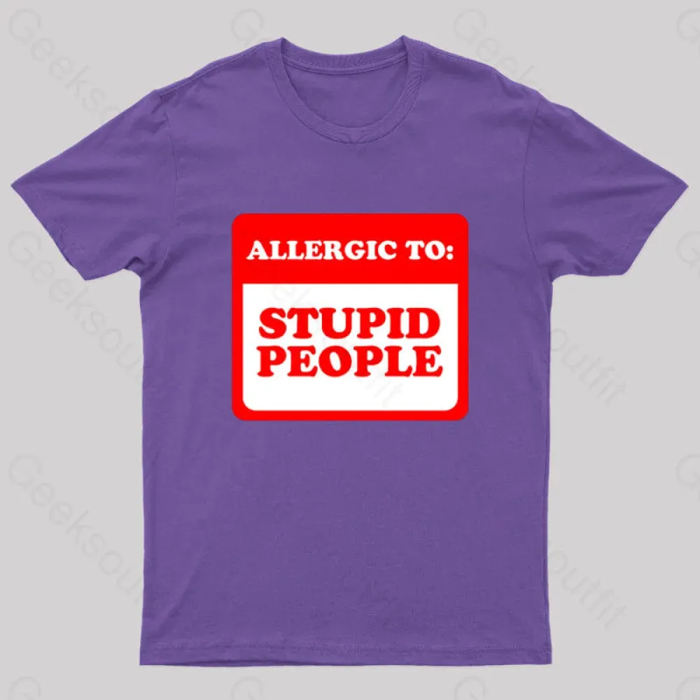 Allergic To Stupid People Geek T-Shirt