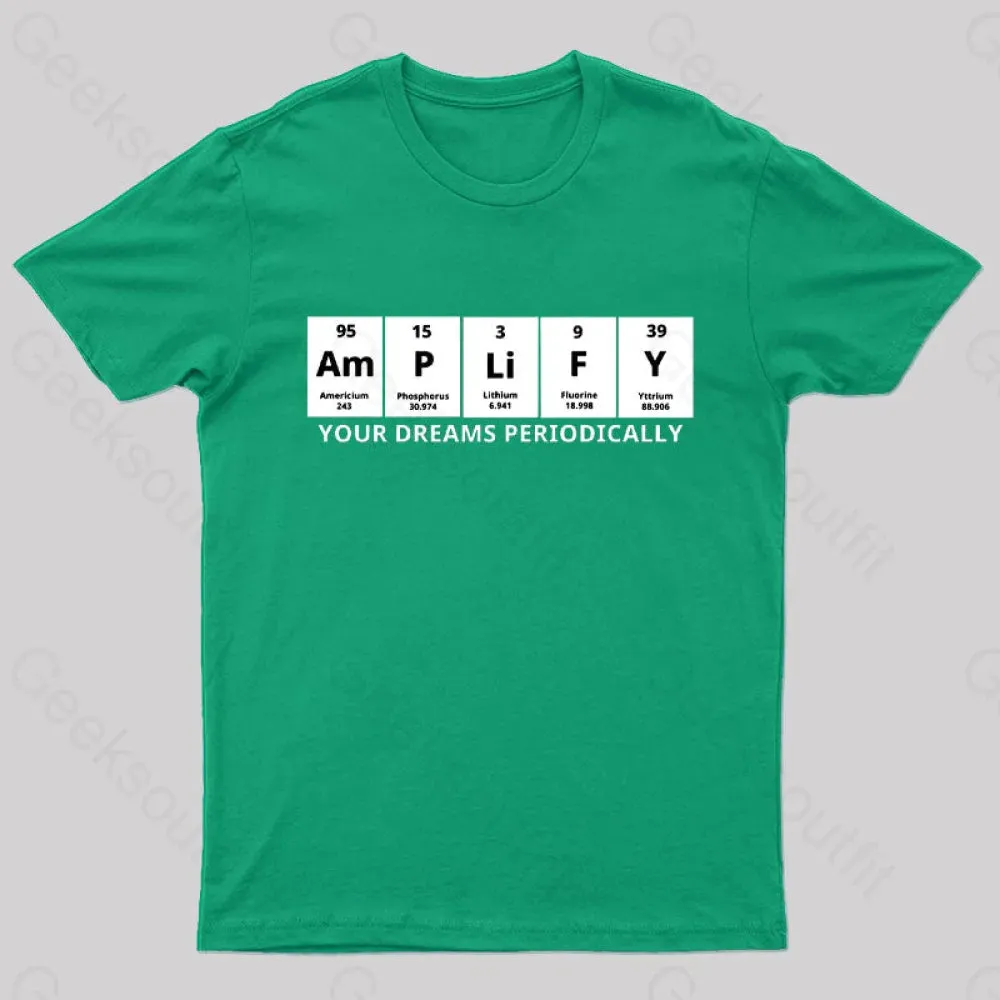 Amplify Your Dreams Periodically Nerd T-Shirt