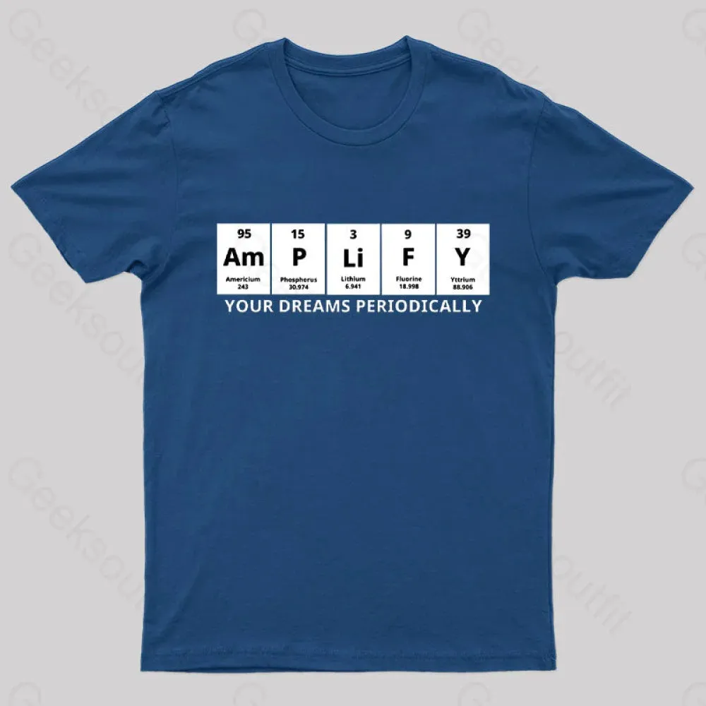 Amplify Your Dreams Periodically Nerd T-Shirt