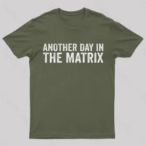 Another Day In The Matrix Nerd T-Shirt