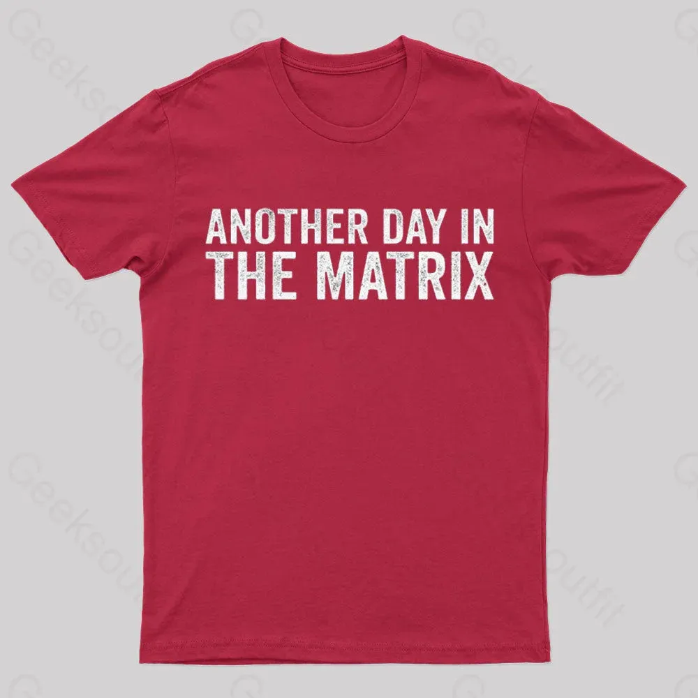 Another Day In The Matrix Nerd T-Shirt