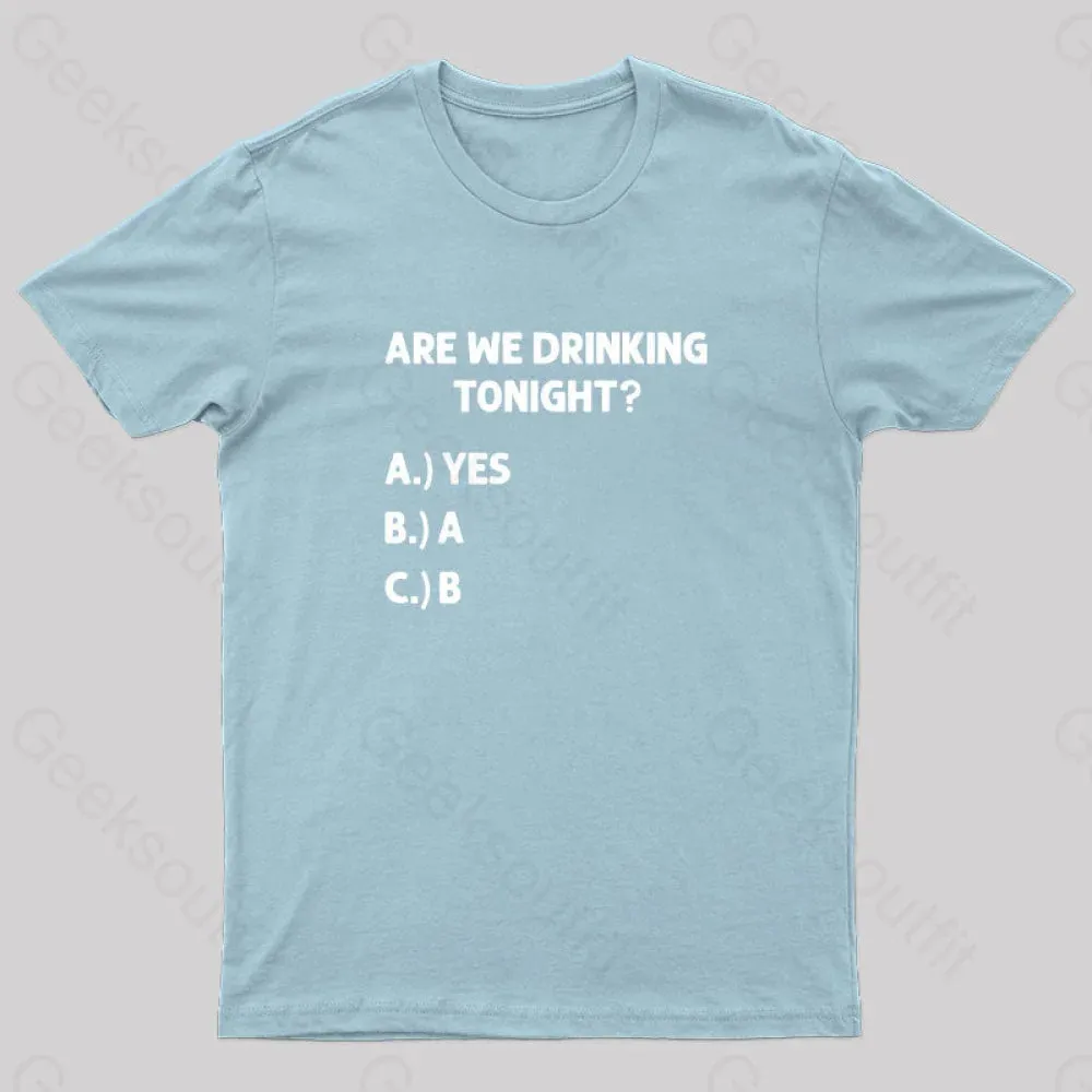 Are We Drinking Tonight Funny Wine Drinking Nerd T-Shirt