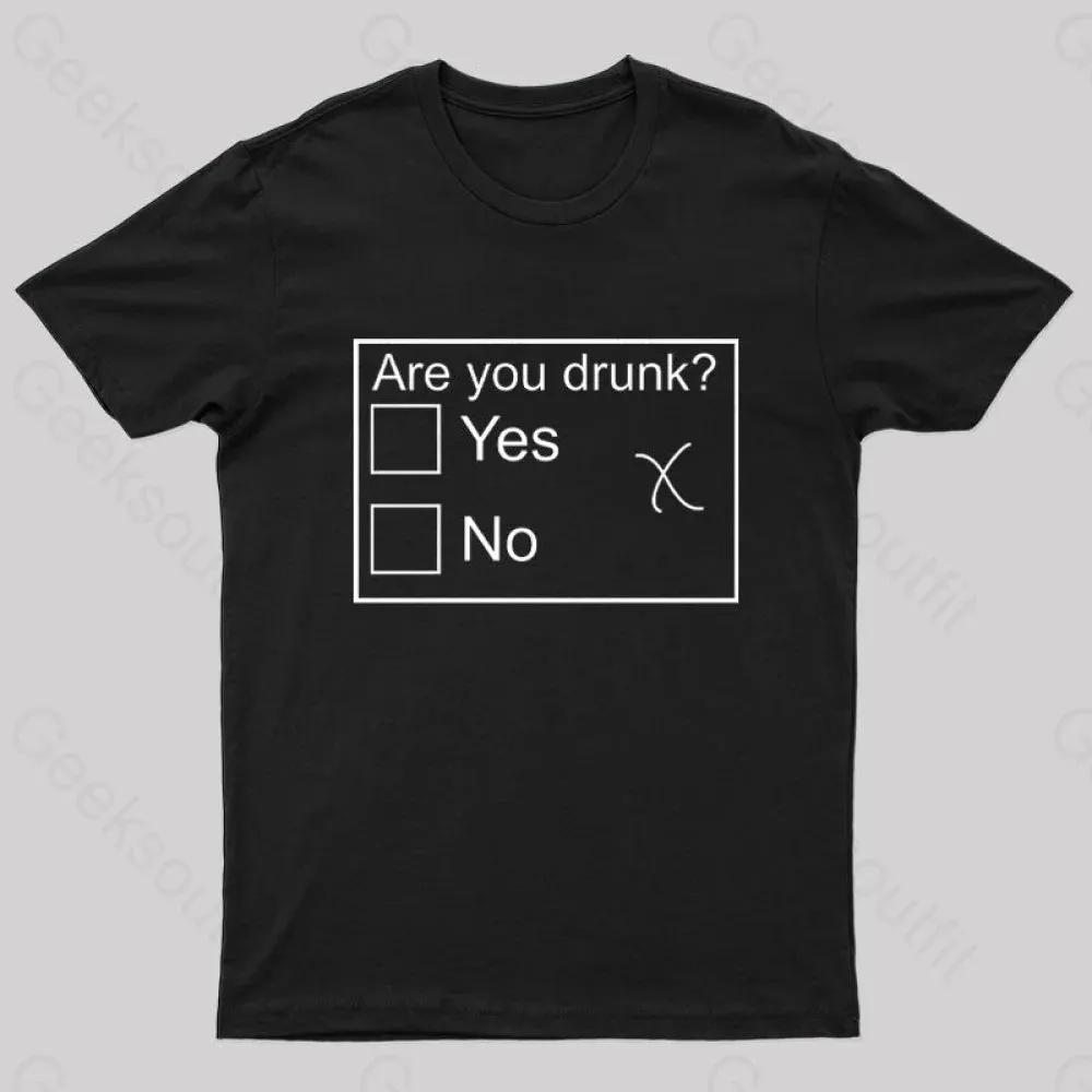 Are You Drunk Nerd T-Shirt