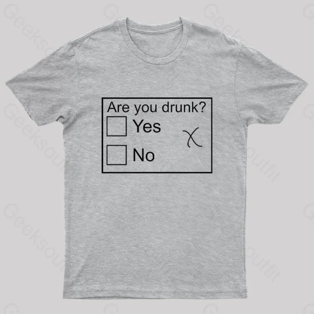 Are You Drunk Nerd T-Shirt