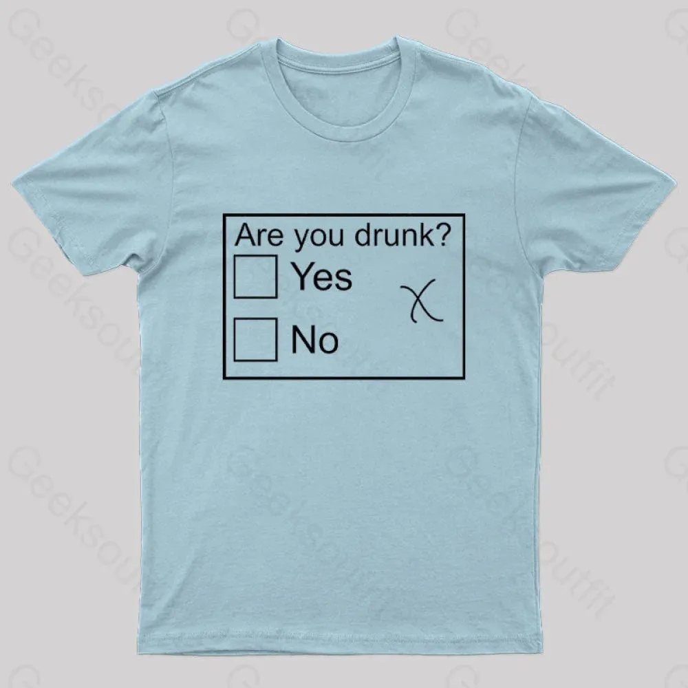 Are You Drunk Nerd T-Shirt