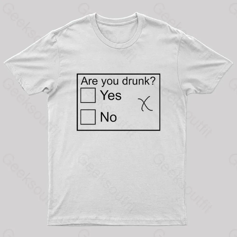 Are You Drunk Nerd T-Shirt