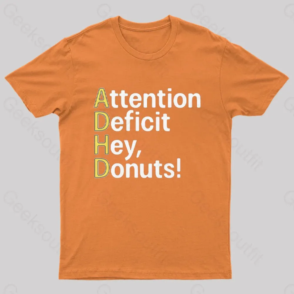 Attention Deficit Hey Donuts! T-Shirt