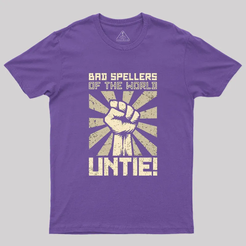 Bad Spellers Untie! T-Shirt