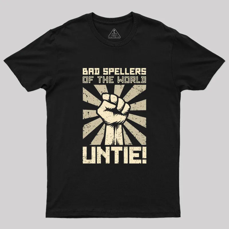 Bad Spellers Untie! T-Shirt