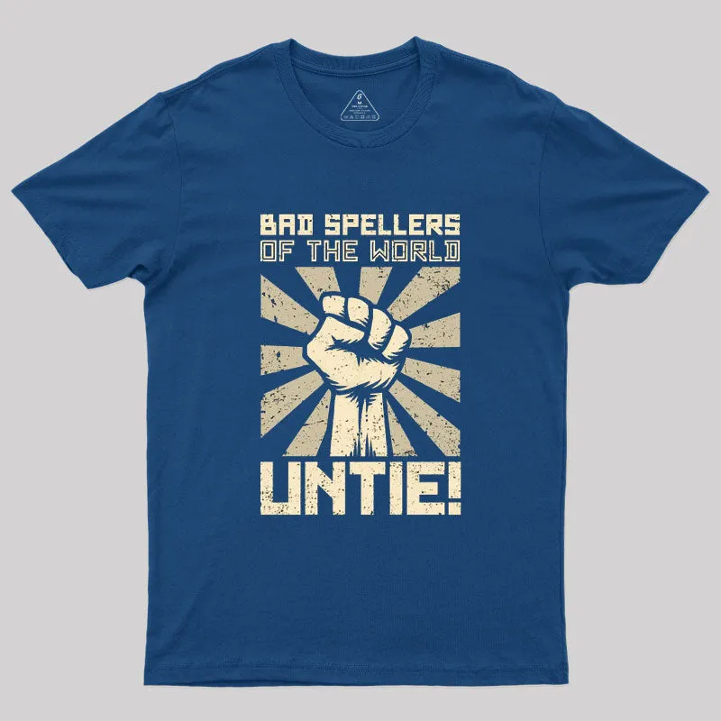 Bad Spellers Untie! T-Shirt