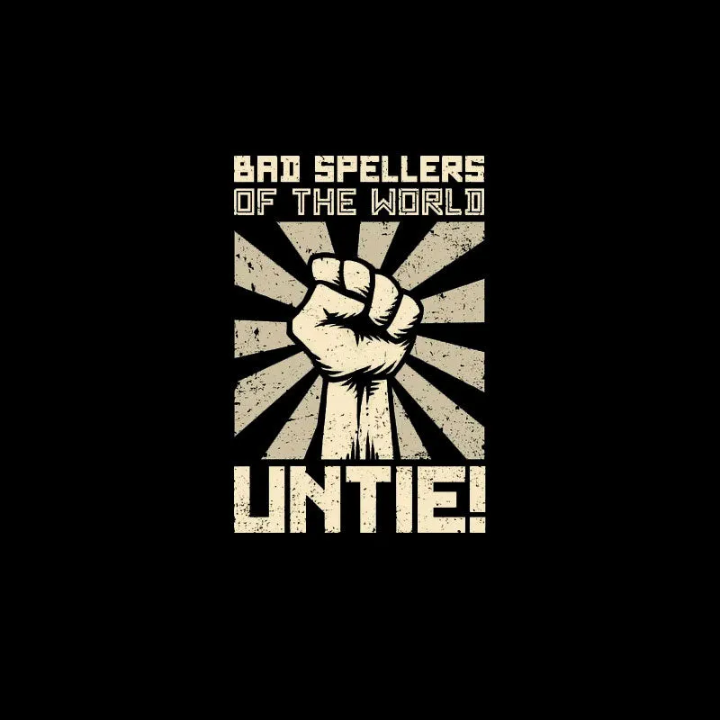 Bad Spellers Untie! T-Shirt