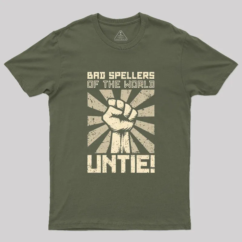 Bad Spellers Untie! T-Shirt