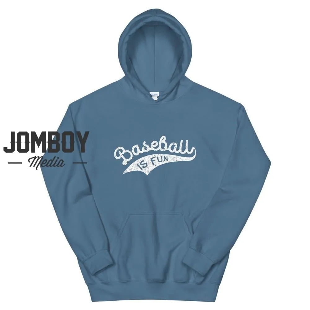 Baseball Is Fun | Hoodie